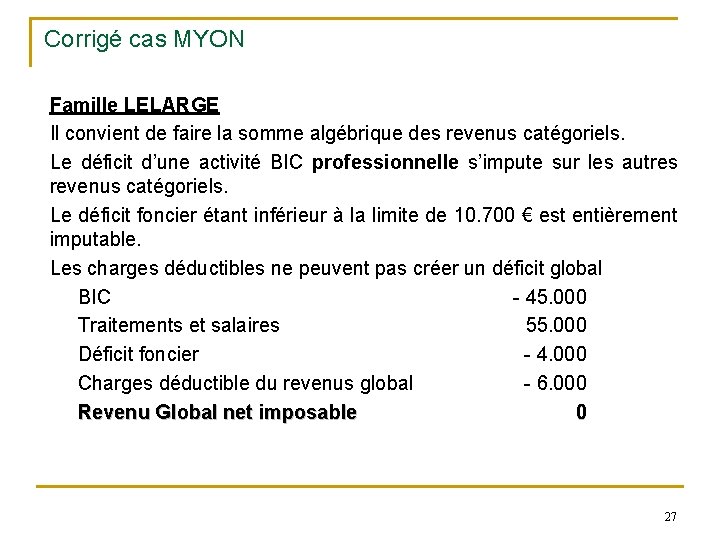 Corrigé cas MYON Famille LELARGE Il convient de faire la somme algébrique des revenus