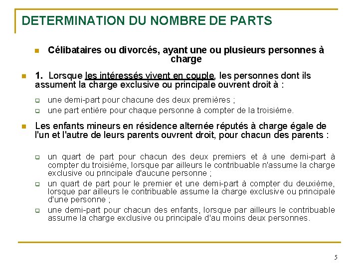 DETERMINATION DU NOMBRE DE PARTS n n 1. Lorsque les intéressés vivent en couple,