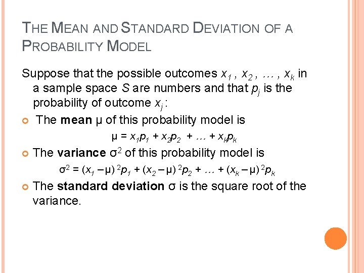 THE MEAN AND STANDARD DEVIATION OF A PROBABILITY MODEL Suppose that the possible outcomes