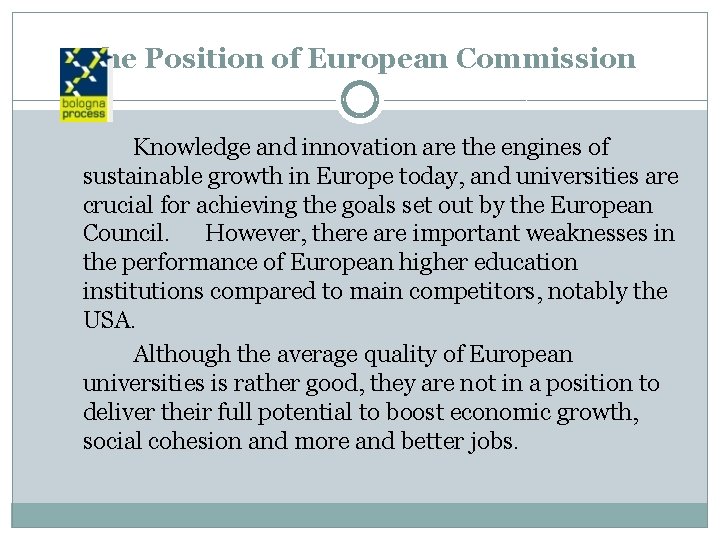 The Position of European Commission Knowledge and innovation are the engines of sustainable growth