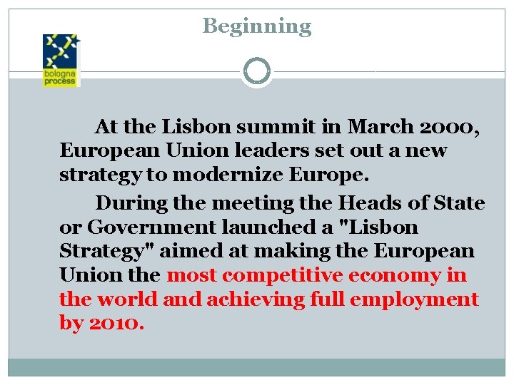 Beginning At the Lisbon summit in March 2000, European Union leaders set out a