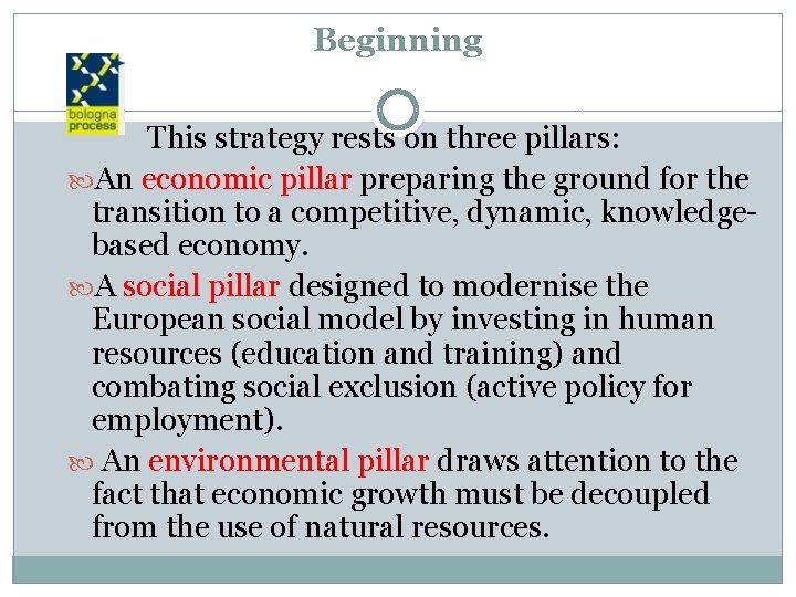 Beginning This strategy rests on three pillars: An economic pillar preparing the ground for