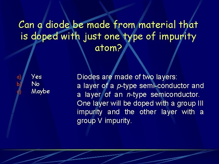 Can a diode be made from material that is doped with just one type