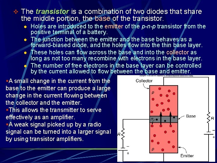 v The transistor is a combination of two diodes that share the middle portion,