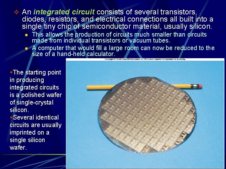 v An integrated circuit consists of several transistors, diodes, resistors, and electrical connections all