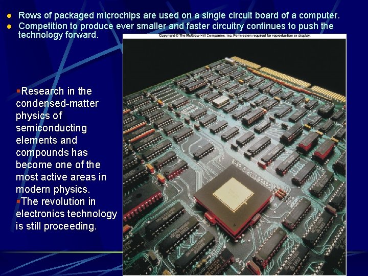 l l Rows of packaged microchips are used on a single circuit board of