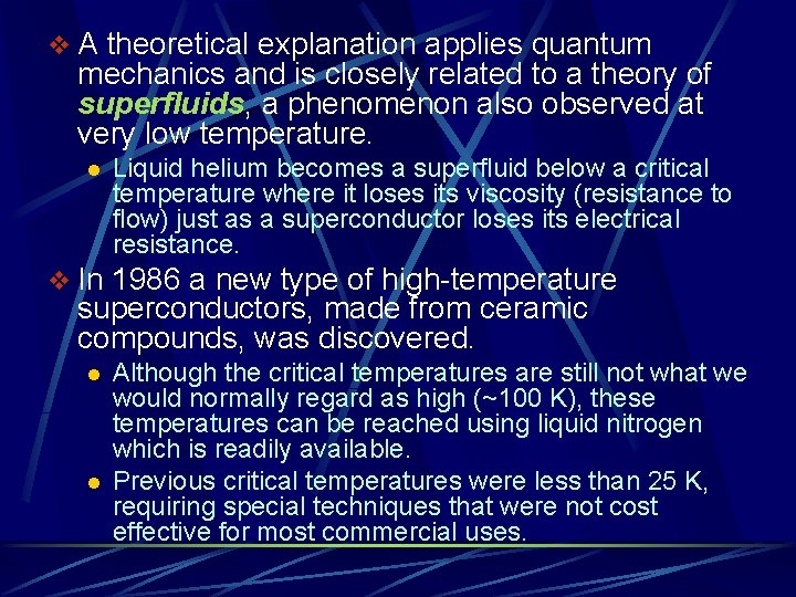 v A theoretical explanation applies quantum mechanics and is closely related to a theory