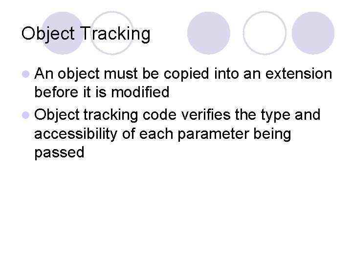 Object Tracking l An object must be copied into an extension before it is