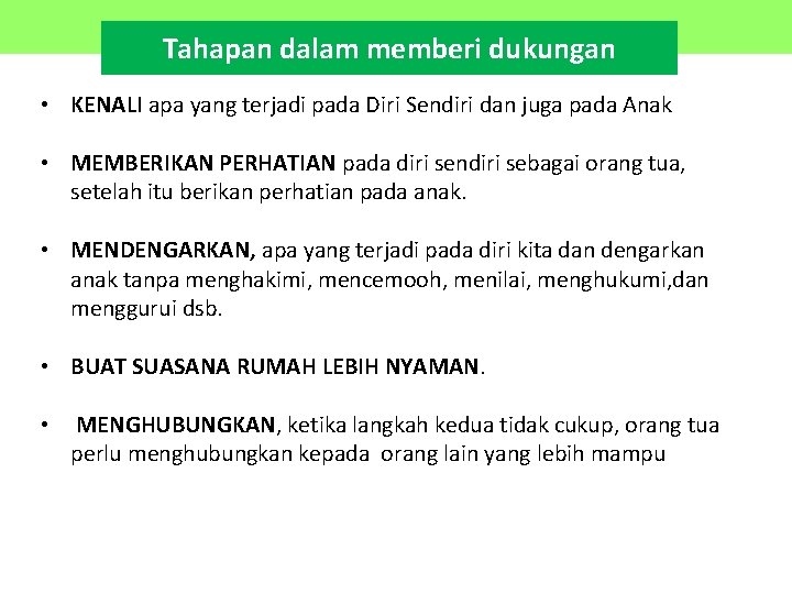 Tahapan dalam memberi dukungan • KENALI apa yang terjadi pada Diri Sendiri dan juga