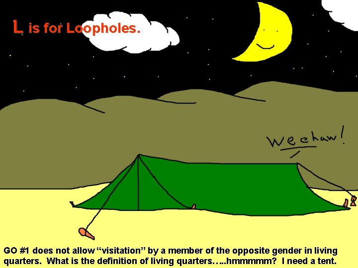 L is for Loopholes. GO #1 does not allow “visitation” by a member of