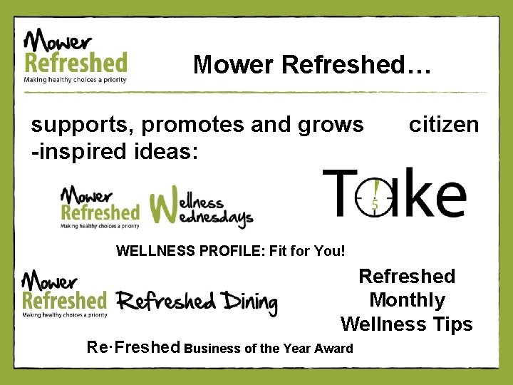 Mower Refreshed… supports, promotes and grows -inspired ideas: citizen WELLNESS PROFILE: Fit for You!