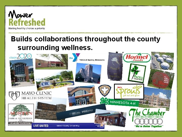 Builds collaborations throughout the county surrounding wellness. 