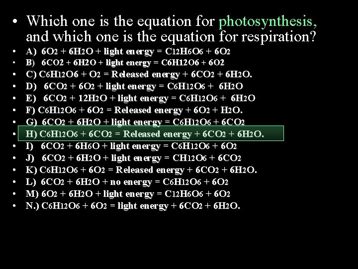  • Which one is the equation for photosynthesis, and which one is the
