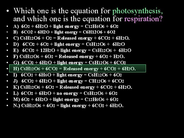  • Which one is the equation for photosynthesis, and which one is the