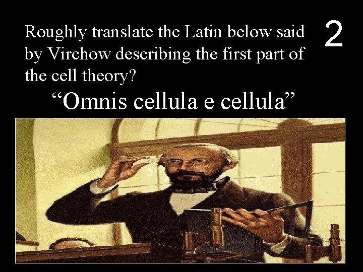 Roughly translate the Latin below said by Virchow describing the first part of the