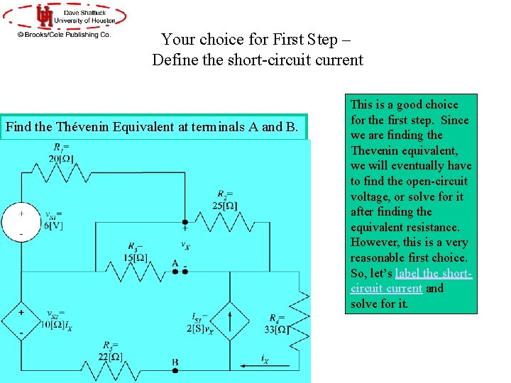 Your choice for First Step – Define the short-circuit current Find the Thévenin Equivalent