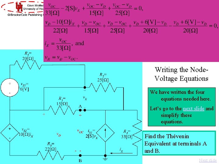 Writing the Node. Voltage Equations We have written the four equations needed here. Let’s