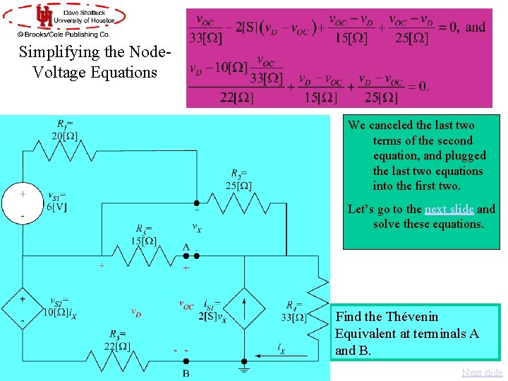 Simplifying the Node. Voltage Equations We canceled the last two terms of the second