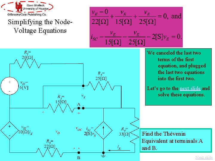 Simplifying the Node. Voltage Equations We canceled the last two terms of the first