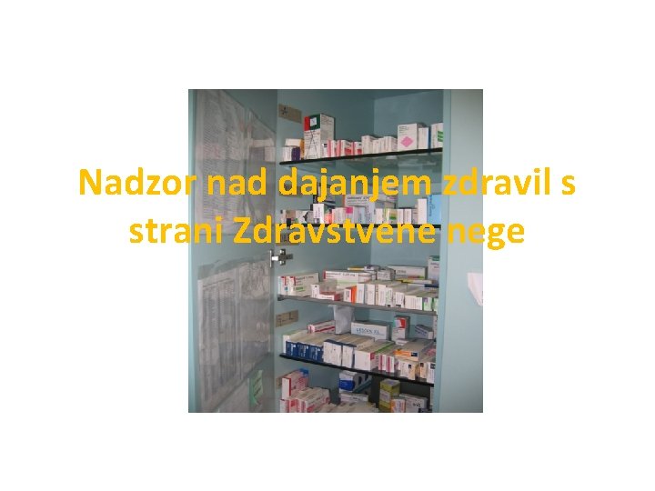 Nadzor nad dajanjem zdravil s strani Zdravstvene nege 