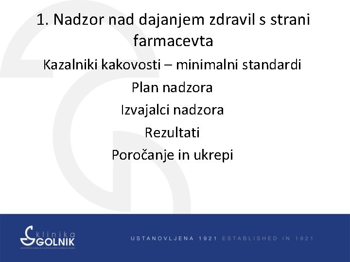 1. Nadzor nad dajanjem zdravil s strani farmacevta Kazalniki kakovosti – minimalni standardi Plan