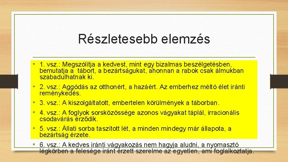 Részletesebb elemzés • 1. vsz. : Megszólítja a kedvest, mint egy bizalmas beszélgetésben, •