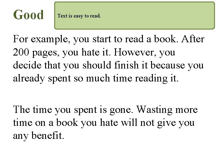 Good Text is easy to read. For example, you start to read a book.