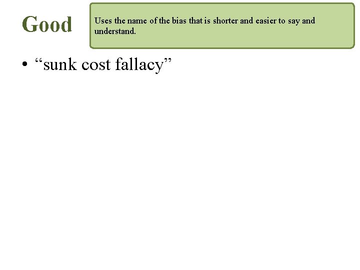 Good Uses the name of the bias that is shorter and easier to say