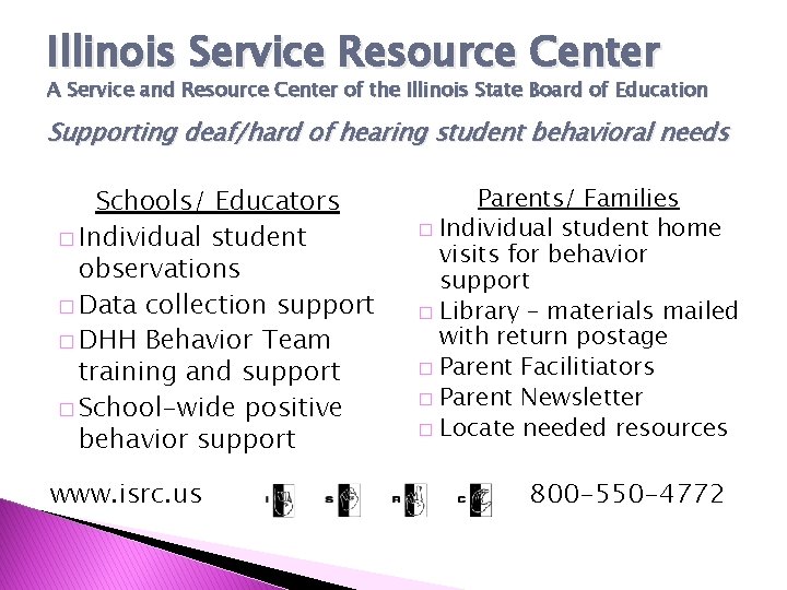 Illinois Service Resource Center A Service and Resource Center of the Illinois State Board