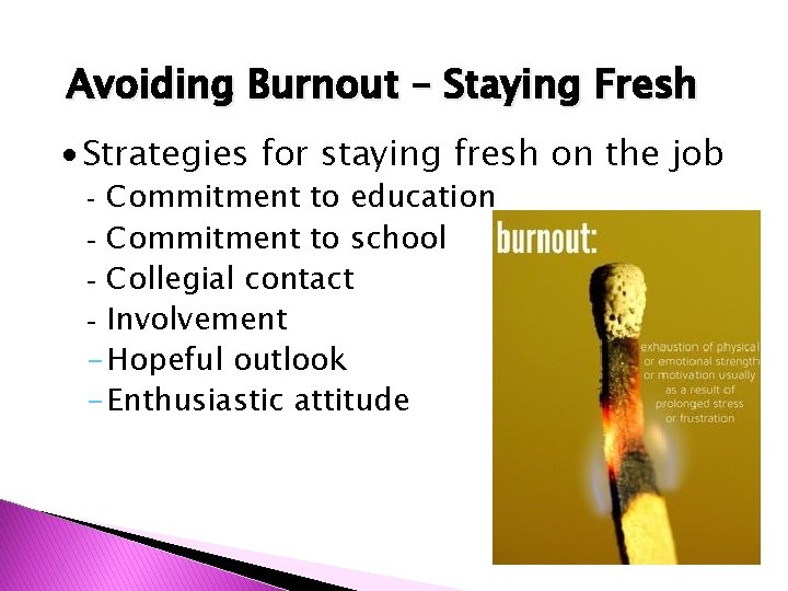 Avoiding Burnout – Staying Fresh Strategies for staying fresh on the job - Commitment