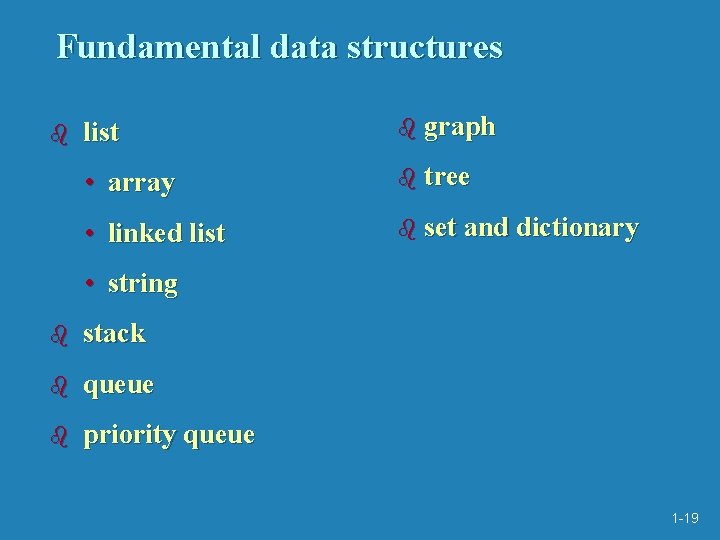 Fundamental data structures b list b graph • array b tree • linked list Fundamental data structures b list b graph • array b tree • linked list