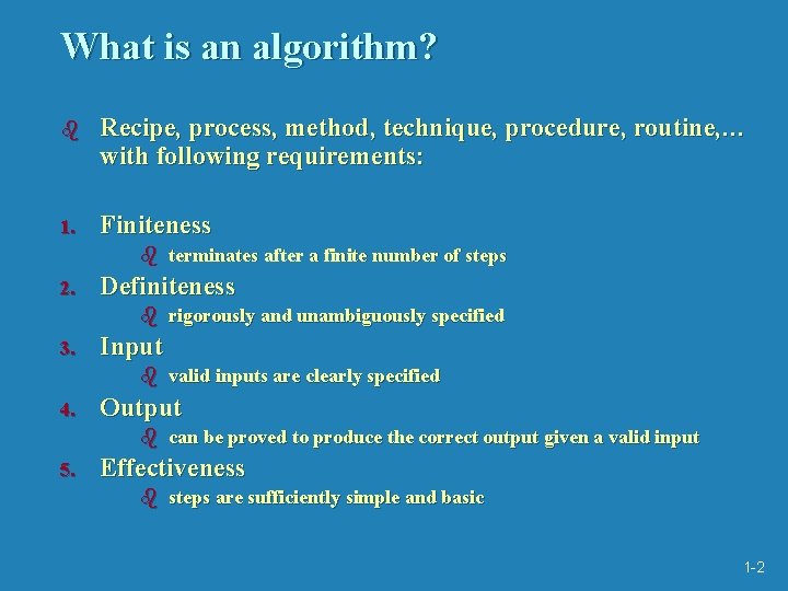 What is an algorithm? b Recipe, process, method, technique, procedure, routine, … with following What is an algorithm? b Recipe, process, method, technique, procedure, routine, … with following