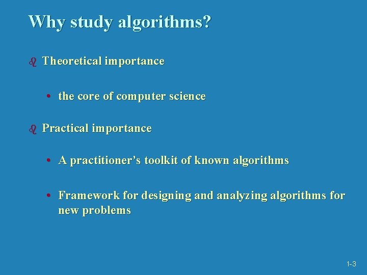 Why study algorithms? b Theoretical importance • the core of computer science b Practical Why study algorithms? b Theoretical importance • the core of computer science b Practical