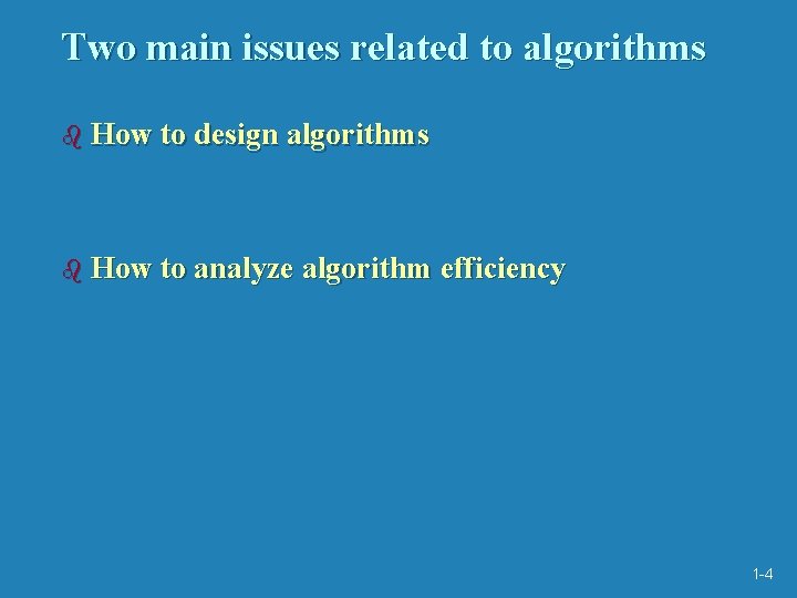 Two main issues related to algorithms b How to design algorithms b How to Two main issues related to algorithms b How to design algorithms b How to