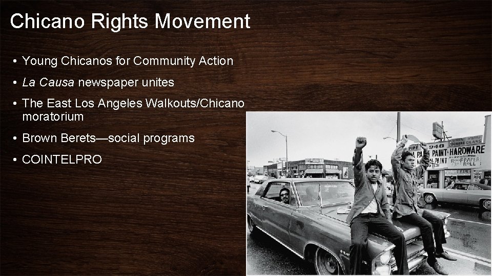 Chicano Rights Movement • Young Chicanos for Community Action • La Causa newspaper unites