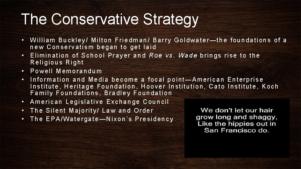 The Conservative Strategy • William Buckley/ Milton Friedman/ Barry Goldwater—the foundations of a new