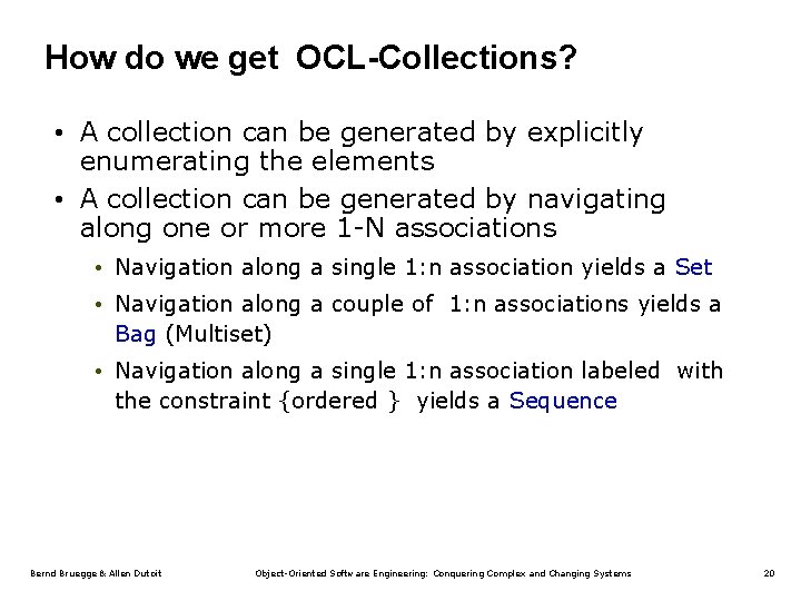 How do we get OCL-Collections? • A collection can be generated by explicitly enumerating