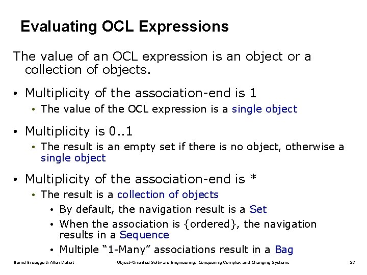 Evaluating OCL Expressions The value of an OCL expression is an object or a