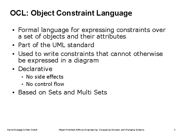 OCL: Object Constraint Language • Formal language for expressing constraints over a set of