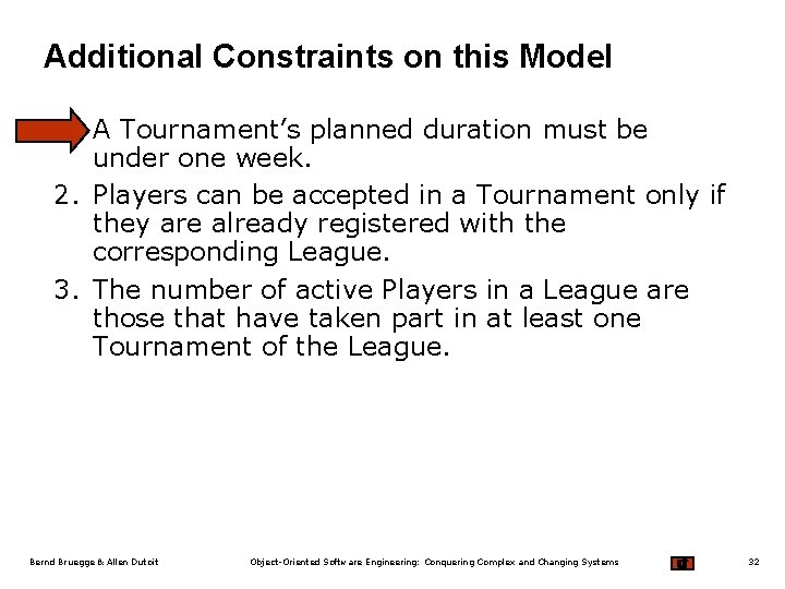 Additional Constraints on this Model 1. A Tournament’s planned duration must be under one