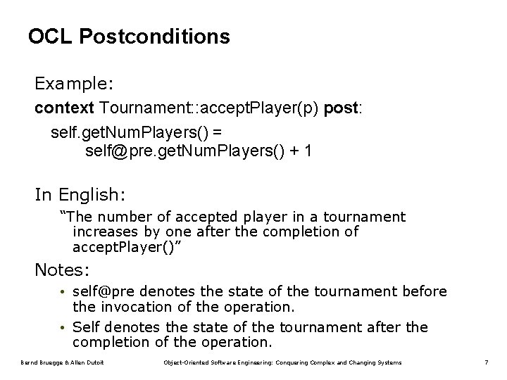 OCL Postconditions Example: context Tournament: : accept. Player(p) post: self. get. Num. Players() =