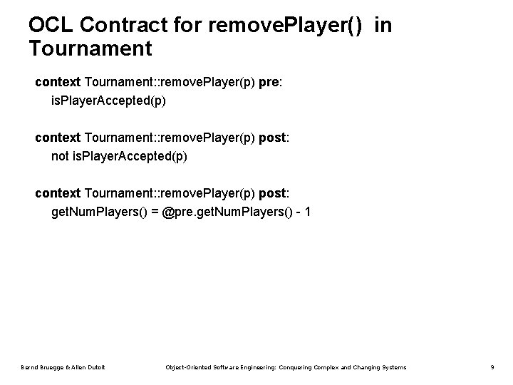 OCL Contract for remove. Player() in Tournament context Tournament: : remove. Player(p) pre: is.