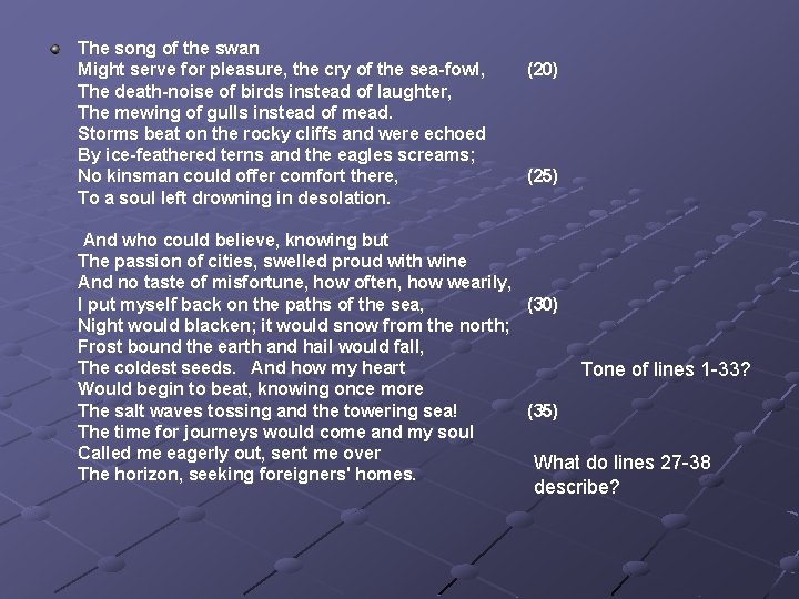 The song of the swan Might serve for pleasure, the cry of the sea-fowl,