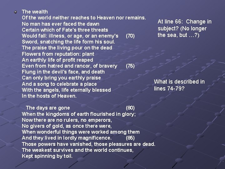 The wealth Of the world neither reaches to Heaven nor remains. No man has