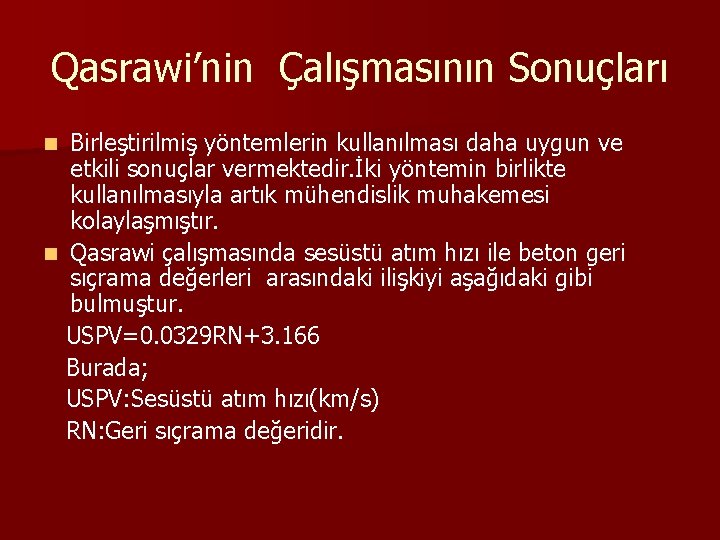 Qasrawi’nin Çalışmasının Sonuçları Birleştirilmiş yöntemlerin kullanılması daha uygun ve etkili sonuçlar vermektedir. İki yöntemin