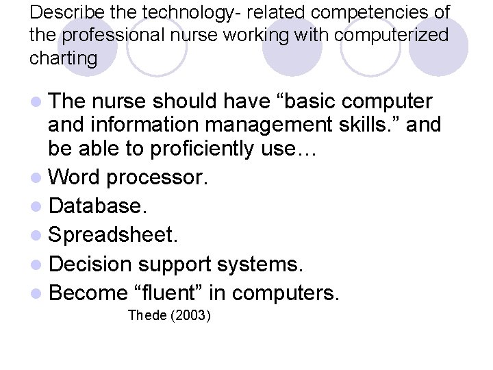 Describe the technology- related competencies of the professional nurse working with computerized charting l