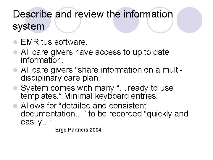 Describe and review the information system EMRitus software. All care givers have access to