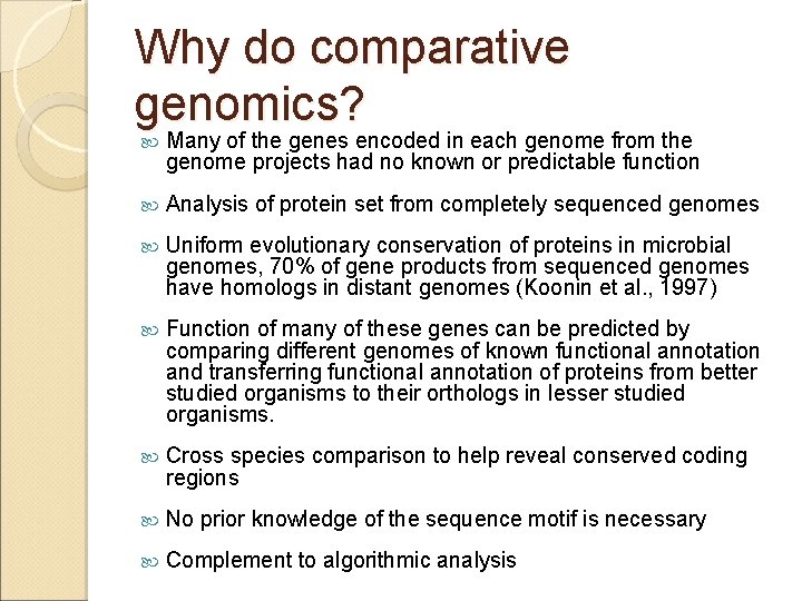 Why do comparative genomics? Many of the genes encoded in each genome from the