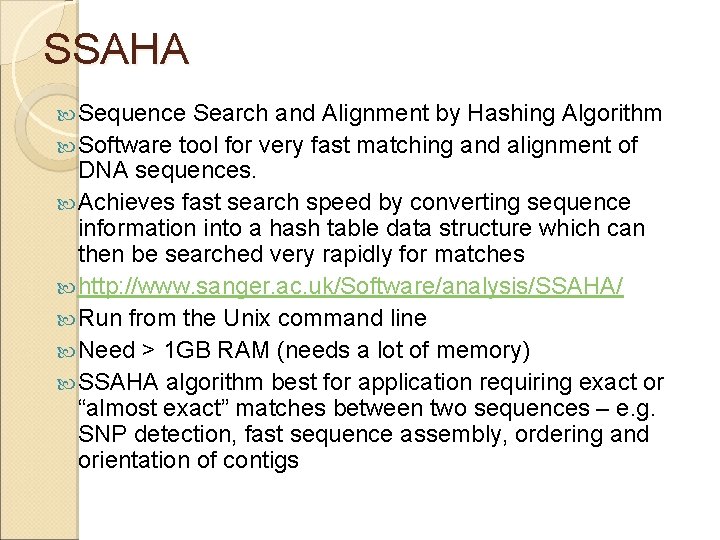 SSAHA Sequence Search and Alignment by Hashing Algorithm Software tool for very fast matching