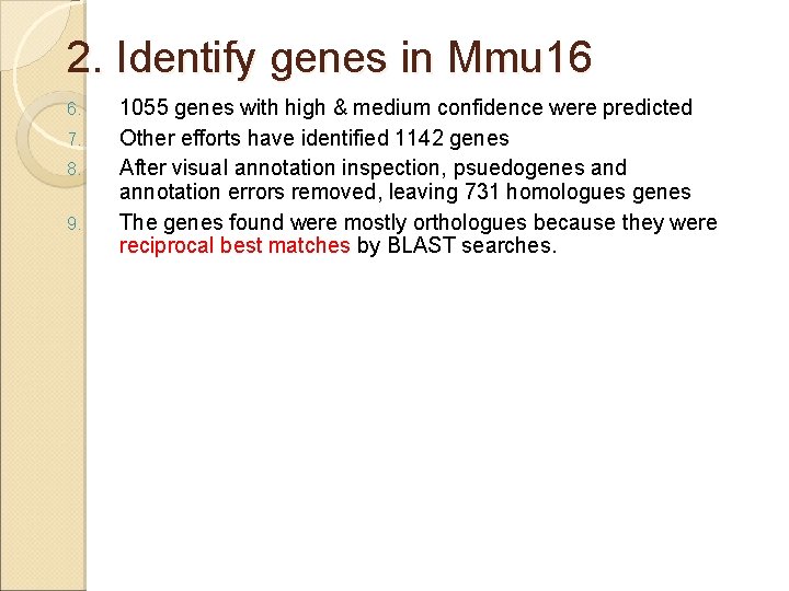 2. Identify genes in Mmu 16 6. 7. 8. 9. 1055 genes with high